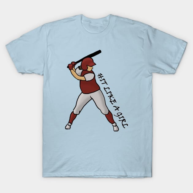 Hit Like a Girl - Batter T-Shirt by Mysticphysh